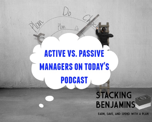 active vs passive managers on the stacking benjamins podcast