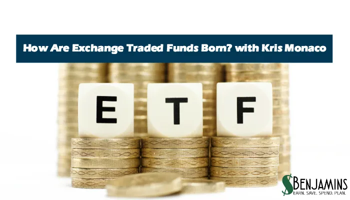 How Are Exchange Traded Funds Born? with Kris Monaco