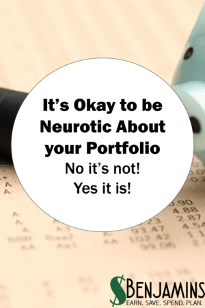 It's okay to be Neurotic About Your Portfolio