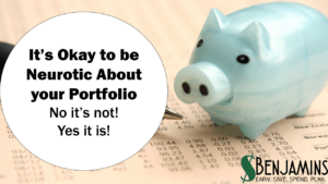 It's okay to be Neurotic About Your Portfolio