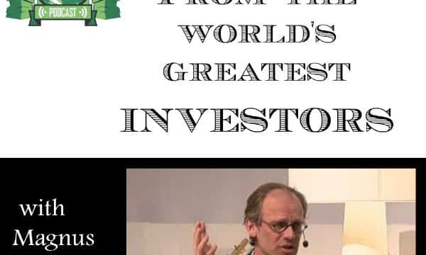Secrets of the World’s 99 Greatest Investors with Magnus Angenfelt