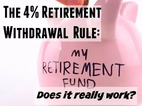 The 4 Percent Retirement Withdrawal Rule – Does It Really Work?
