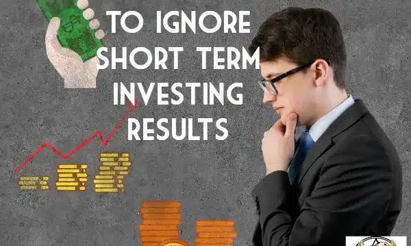 3 Reasons To Ignore Short Term Investing Results