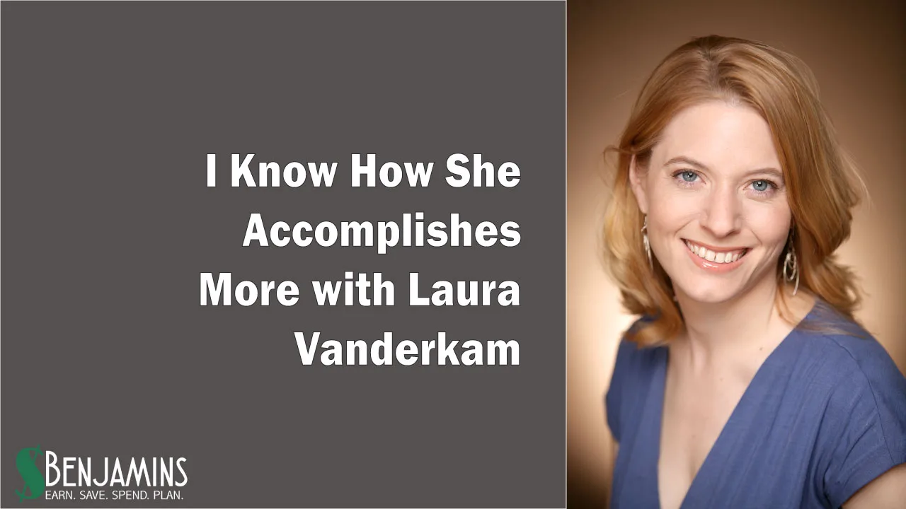 I Know How She Accomplishes More with Laura Vanderkam