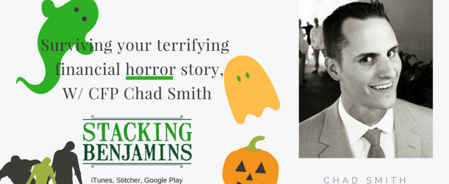 5 Tales of Financial Horror with CFP Chad Smith