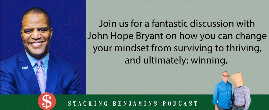 How We ALL Succeed with John Hope Bryant (Plus we’ll cover some Stock Market news)