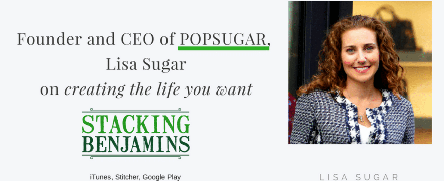 Creating the Life You Want with PopSugar founder Lisa Sugar