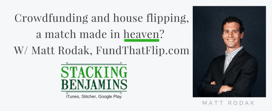 Who Mixed My House Flipping With Your Crowdfunding? (with Matt Rodak)