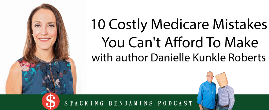 10 Costly Medicare Mistakes You Can’t Afford To Make with Danielle Kunkle Roberts